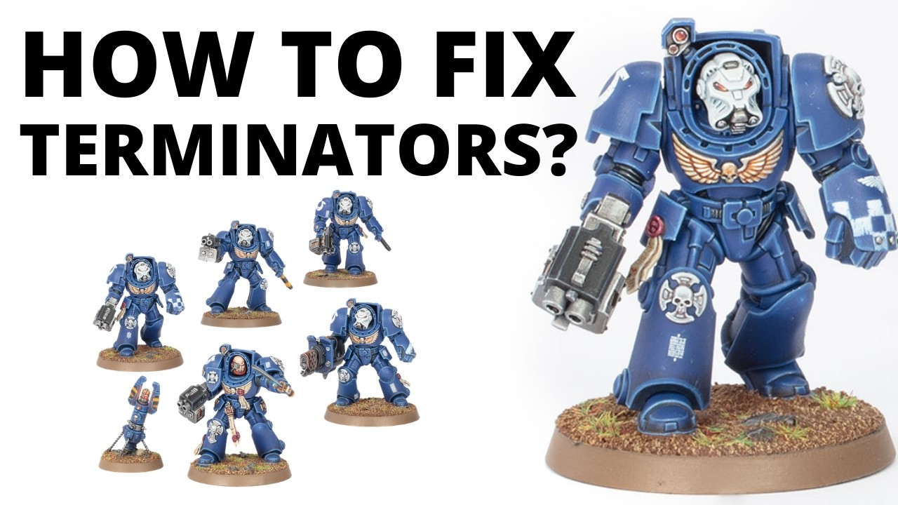 Space Marine Terminators - Done Dirty by GW in 10th Edition? Problems and Options to Fix!