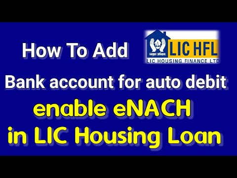 How to add bank account for auto debit option in LIC Housing Loan | Enable eNACH for LIC HFL|#LIFHFL