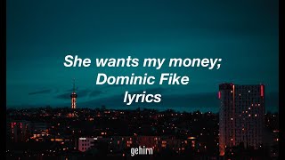 Video thumbnail of "Dominic Fike - She wants my money // lyrics"