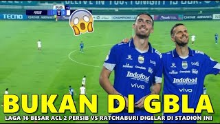 Bukan di GBLA !! Laga 16 Besar AFC Champions League 2 2026 Persib vs Ratchaburi di Ratchaburi Leg 1