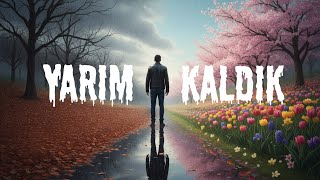 Yarım Kaldık