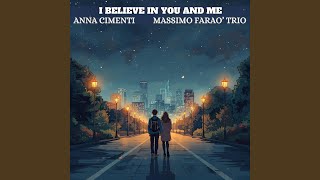 I Believe In You And Me