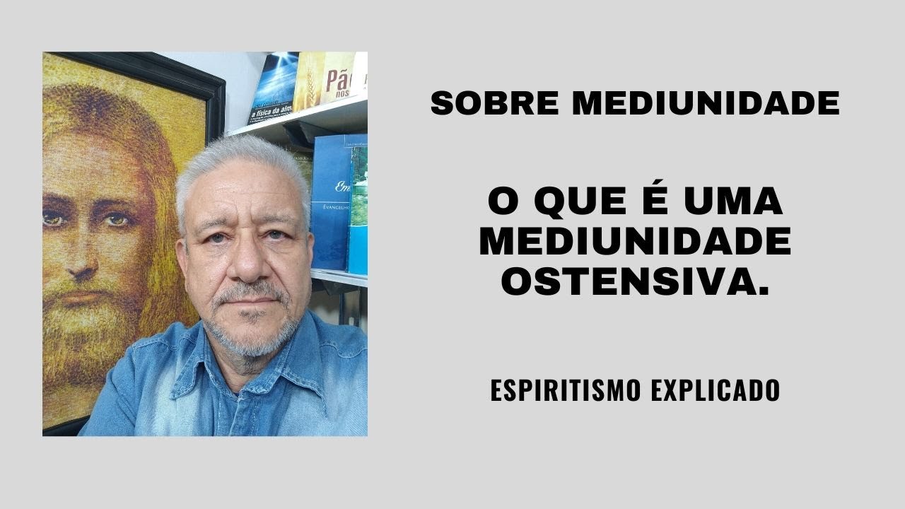 Mediunidade Ostensiva.