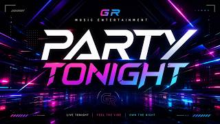 Party Tonight - Official Music | GR Music Entertainment