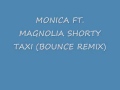 MONICA FT MAGNOLIA SHORTY TAXI 