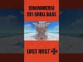 SNOWBALL 2X1 SHELL BASE by SNOWMERS #rust #shorts #youtubeshorts