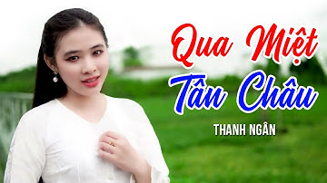 Qua Miệt Tân Châu - Thanh Ngân | MV HD