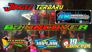 DJ TERBARU UNCOVER 2020|| Jinggle AM PRO AUDIO By DJ hapijan Remix