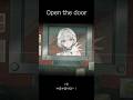 【 #meme 】Open The Door 【 #shorts 】