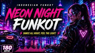 NEON NIGHT FUNKOT 🔥 180 BPM | Best Indonesian Funkot Remix 2026