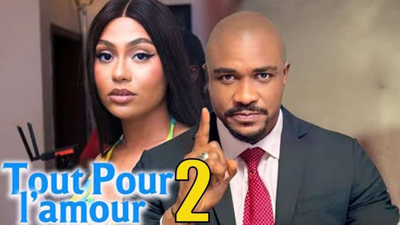 Tout pour l'amour 2 - KENNETH NWADIKE, STEFANIA BASSEY – Nouveau film nigérian Nollywood 2025