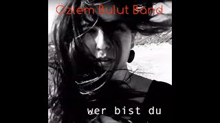 Özlem Bulut Band: Wer bist du (offizielles Video) Resimi