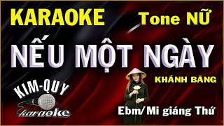 Karaoke NẾU MỘT NGÀY (Khánh Băng) Slow Rock Tone NỮ (Ebm/Mi giáng thứ) KIM QUY KARAOKE