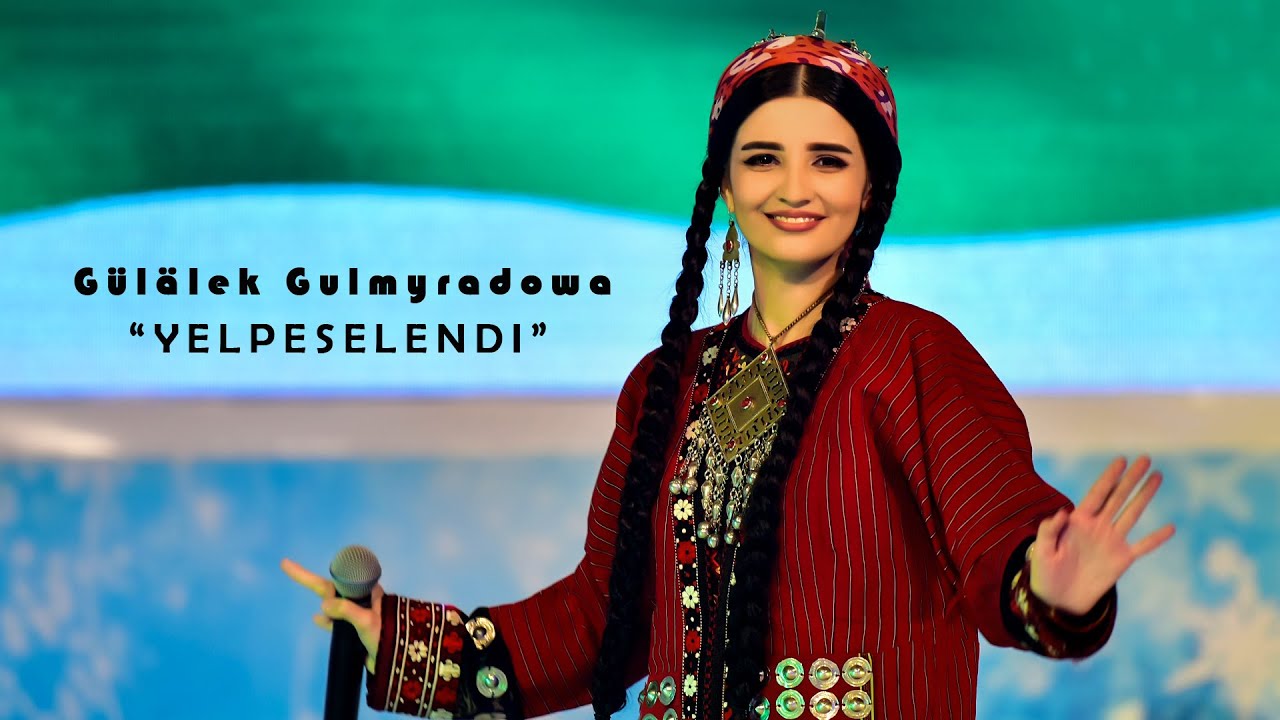 Gülalek Gulmyradowa - Yelpeselendi (Parlak yyldyz 2021)