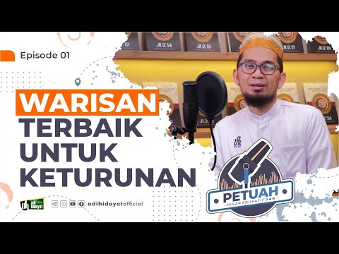 [PETUAH] Warisan Terbaik Untuk Keturunan - Ustadz Adi Hidayat