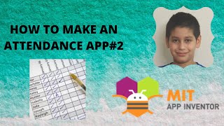 How to make an attendance app Part # 2 by Parin Khurana in MIT App Inventor