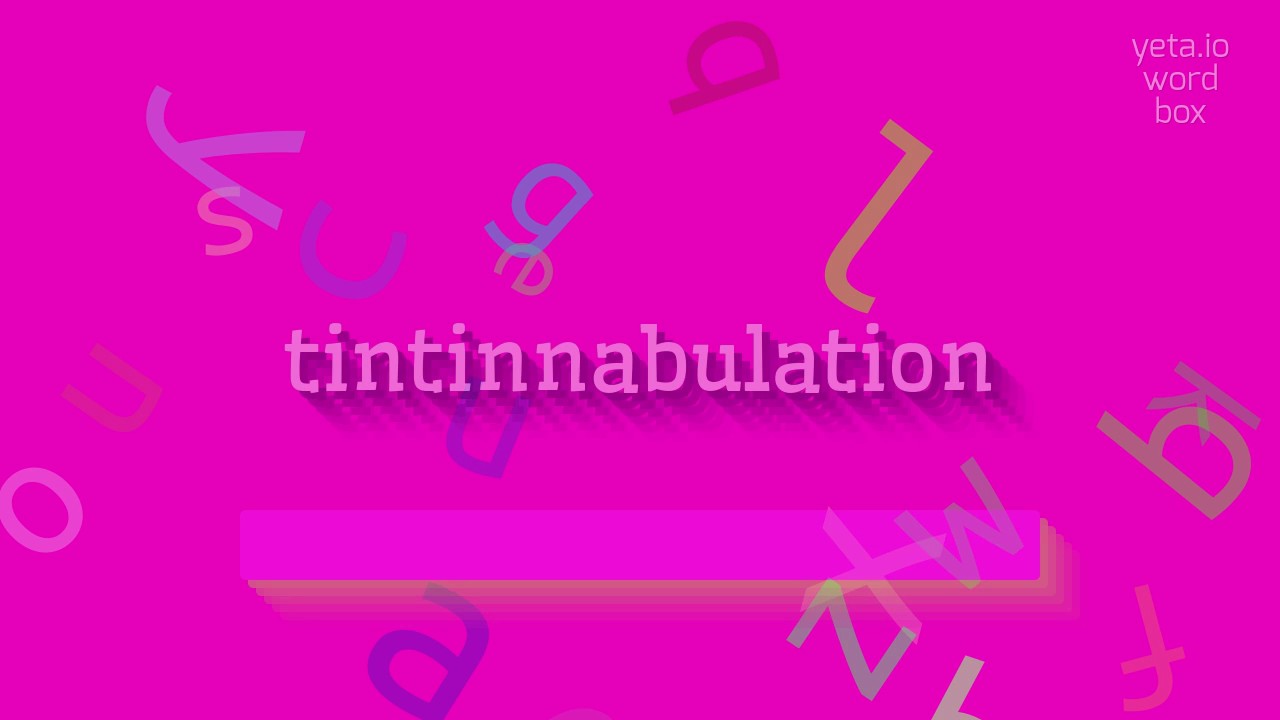 ТИНТИННАБУЛЯЦИЯ - КАК ПРОИЗНОШАЕТСЯ ТИНТИННАБУЛЯЦИЯ?  