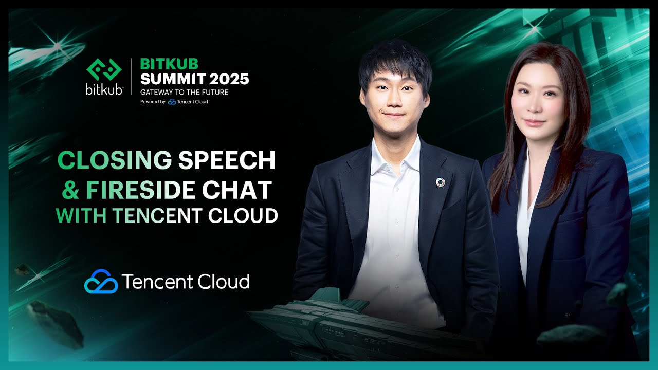 Closing Speech & Fireside Chat with Tencent Cloud | Bitkub Summit 2025