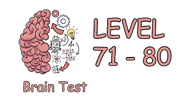 Brain Test Game Answers Level 71 72 73 74 75 76 77 78 79 80