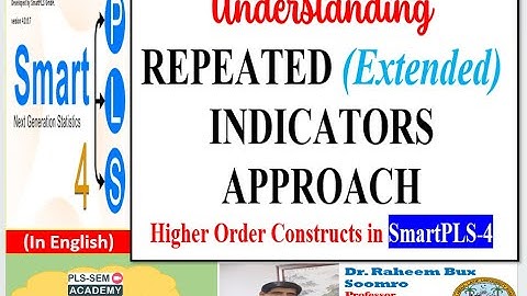 SmartPLS-SEM: Lecture 43 Understanding Repeated (Extended) Indicator Approach in SmartPLS-4