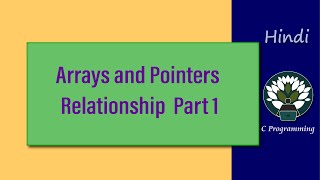 HINDI Arrays and Pointers Relationship Part 1