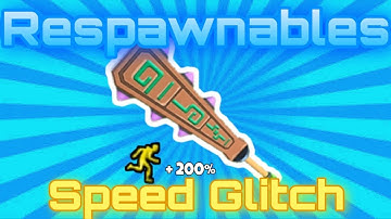 Respawnables Speed Glitch