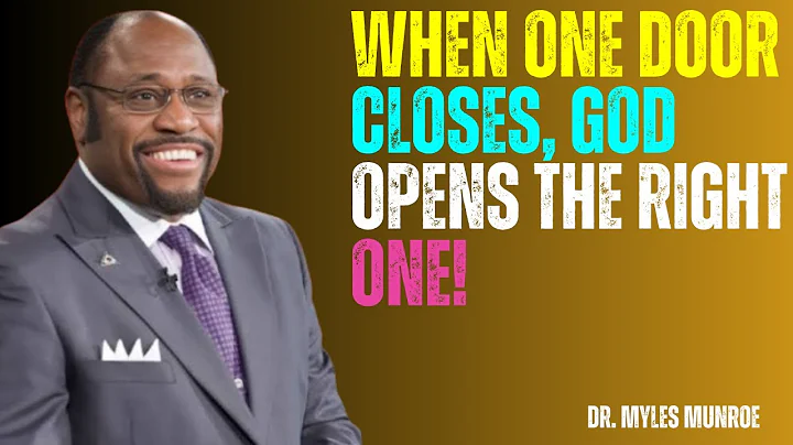 When One Door Closes, God Opens the Right One! | Dr Myles Munroe