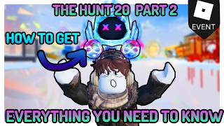 EVEVERYTHING YOU NEED TO KNOW For Roblox The Hunt 20th Part 2
