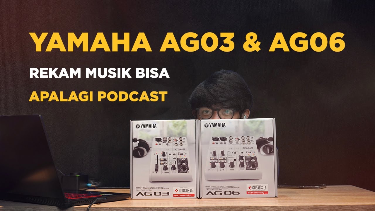 Review Yamaha AG03 & AG06 Soundcard Mixer USB Premium Untuk Podcast&Broadcast YouTube