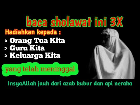 sholawat jauh dari azab kubur dan neraka, dzikir penghapus dosa, sholawat