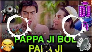 Papa Ji Bol Papa Ji Dj Remix 😂 (Dhamal Dialogue Mix) EDM Trance Mix 🔊Competition Funny Song Dj