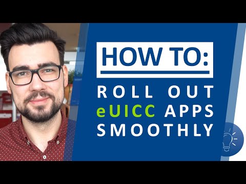 How to Roll Out a New eUICC App Smoothly