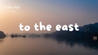 To The East bgm For Relaxing How To Spend Friday Morning Meaningy  Cafe Do