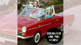 Video thumbnail of "Eckhardt And The House - Let's Go Away"
