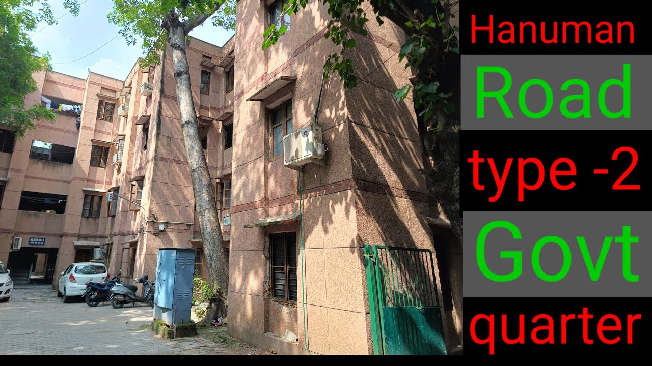 hanuman road type 2 quarters | delhi central govt quarters | hanuman road government quarters |