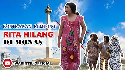 RITA HILANG DI MONAS ll KONTRAKAN REMPONG EPISODE 97
