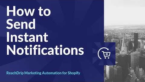 How To Send Push Notifications Using ReachDrip Shopify App
