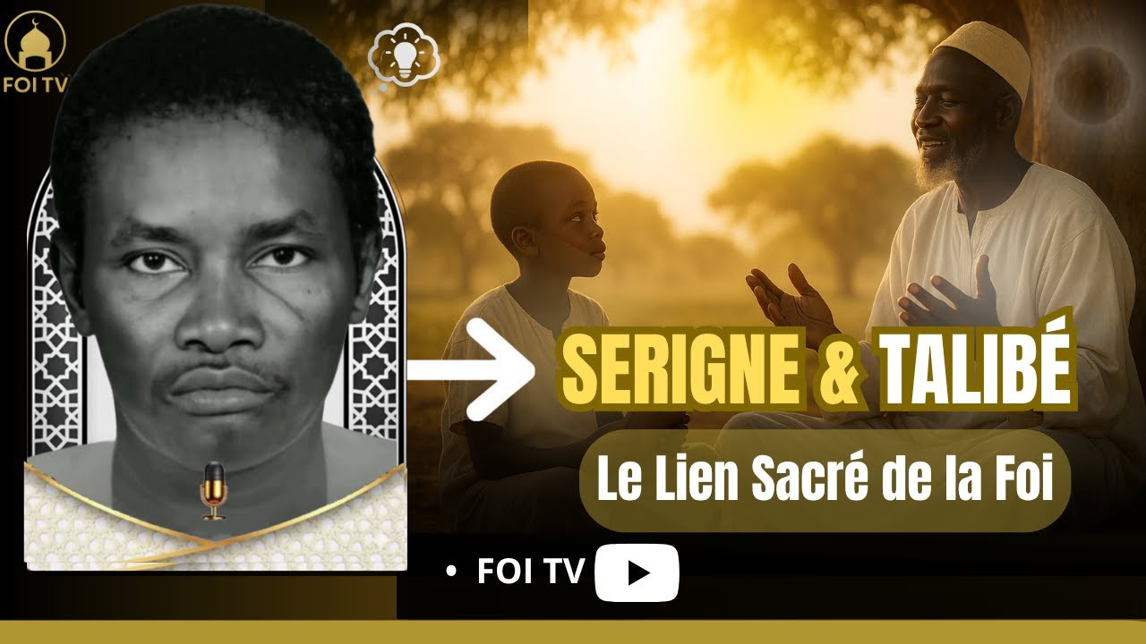 Serigne ak Talibé | Le Lien Sacré entre le Guide et le Disciple – Par Serigne Sam Mbaye