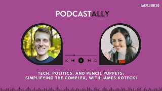 Tech, Politics, and Pencil Puppets: Simplifying the Complex, with James Kotecki