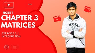 Class 12 maths chapter 3 Matrices Ex 3.1 introduction
