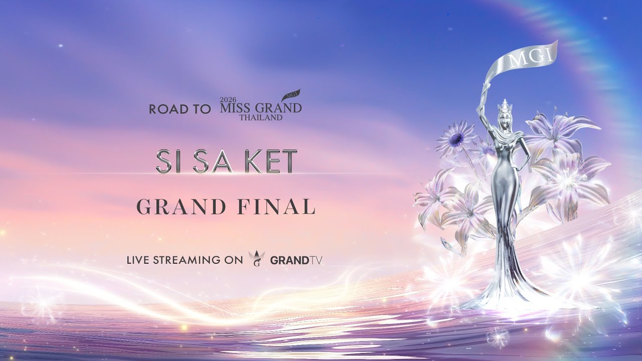 MISS GRAND SI SA KET 2026 | GRAND FINAL