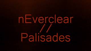 nEverclear - Palisades (lyrics)