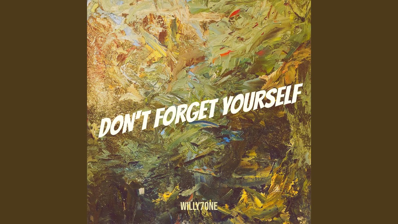 Don't Forget Yourself - YouTube
