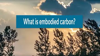 What is Embodied Carbon - Sustainability Snippets