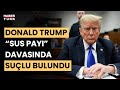 Donald Trump &quot;sus payı&quot; davasında suçlu bulundu... Trump ilk hüküm giyen eski ABD başkanı oldu