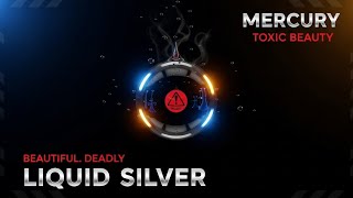 Mercury: The Allure and Danger of Liquid Silver