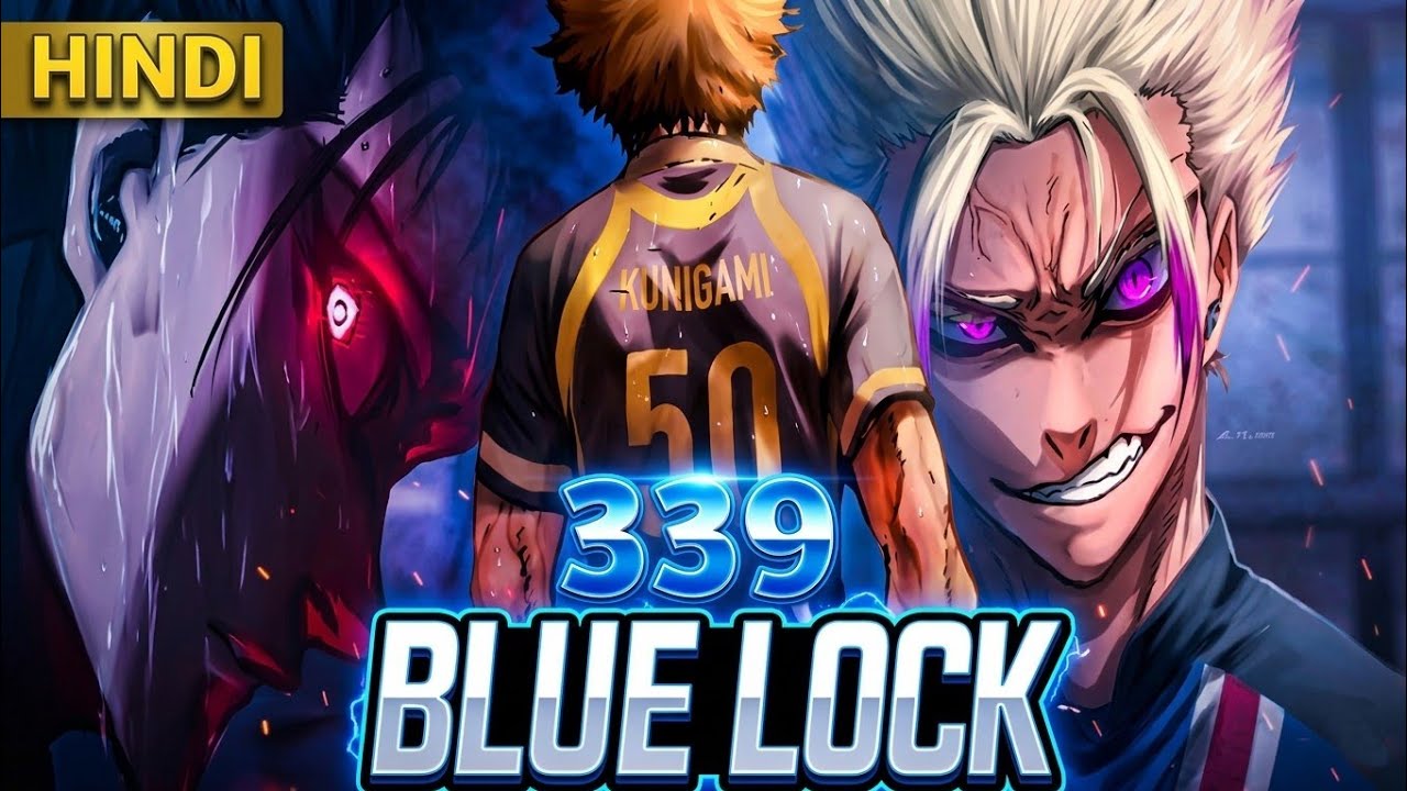 Blue Lock Chapter 339 Explained in Hindi | Blue Lock Manga Latest ...