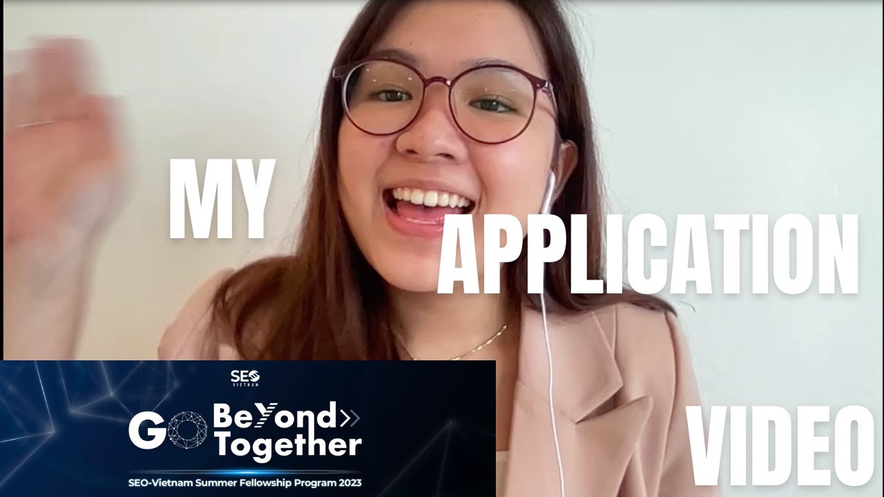 [SEO-V Summer Fellowship Program 2023] Application Video Round 1_ Hoang Bui Lan Huong