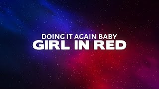 girl in red - DOING IT AGAIN BABY (Lyrics)