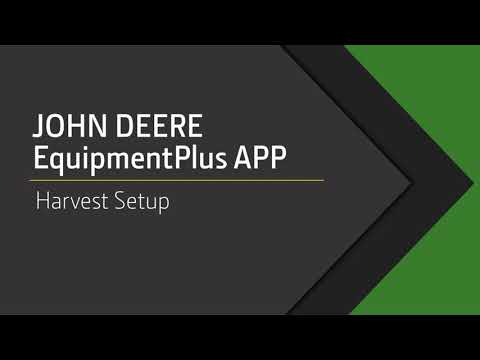 John Deere EquipmentPlus App - Harvest Setup